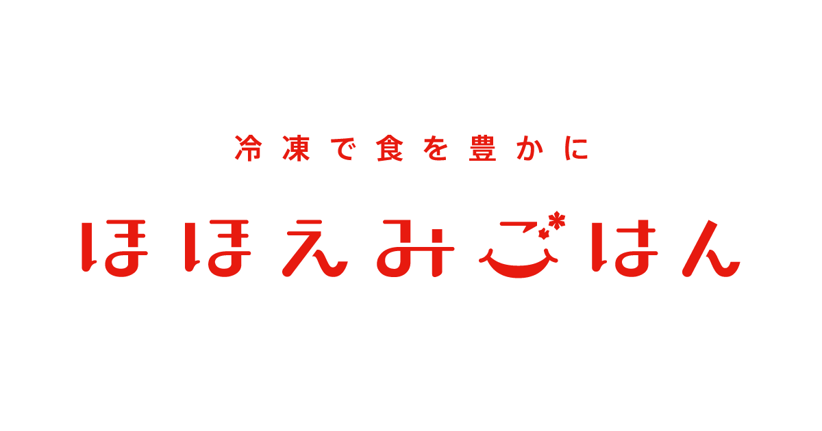 ほほえみごはん-冷凍で食を豊かに-|ニチレイフーズ